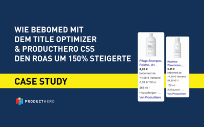 CASE STUDY: Wie Bebomed mit dem Title Optimizer & Producthero CSS den ROAS um 150 % steigerte
